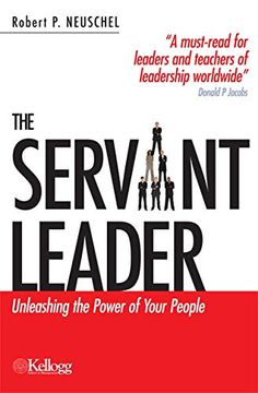 portada The Servant Leader: Unleashing the Power of Your People (en Inglés)