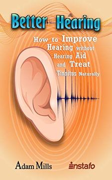 portada Better Hearing: How to Improve Hearing Without a Hearing aid and Treat Tinnitus Naturally (in English)