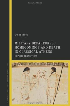 portada Military Departures, Homecomings and Death in Classical Athens: Hoplite Transitions (en Inglés)