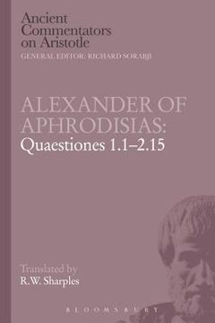 portada Alexander of Aphrodisias: Quaestiones 1.1-2.15 (en Inglés)