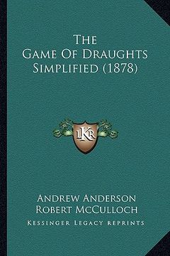 portada the game of draughts simplified (1878) (en Inglés)