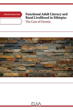 portada Functional Adult Literacy and Rural Livelihood in Ethiopia: The Case of Oromia (en Inglés)