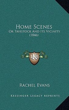 portada home scenes: or tavistock and its vicinity (1846) (en Inglés)