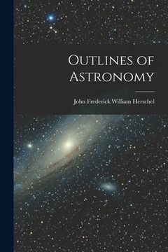 portada Outlines of Astronomy (in English)