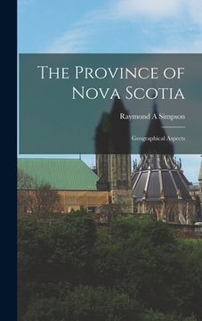 portada The Province of Nova Scotia: Geographical Aspects (en Inglés)