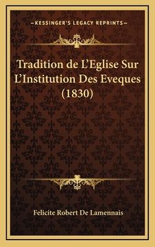 portada Tradition de L'Eglise Sur L'Institution Des Eveques (1830) (in French)
