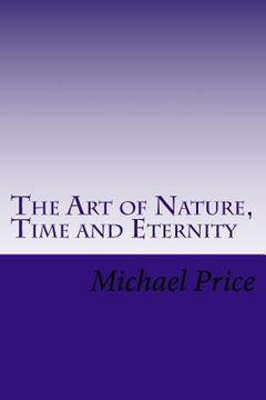 portada The Art of Nature, Time and Eternity (en Inglés)