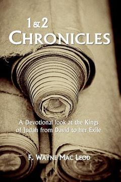 portada 1 & 2 Chronicles: A Devotional Look at the Kings of Judah from David to Her Exile (en Inglés)