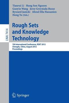 portada rough sets and knowledge technology: 7th international conference, rskt 2012, chengdu, china, august 17-20, 2012, proceedings (in English)