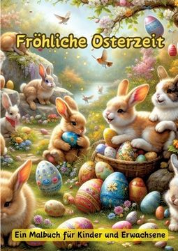 portada Fröhliche Osterzeit: Ein Malbuch für Kinder und Erwachsene (en Alemán)