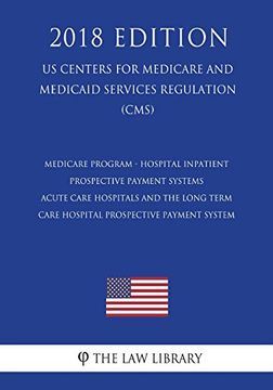 portada Medicare Program - Hospital Inpatient Prospective Payment Systems - Acute Care Hospitals and the Long Term Care Hospital Prospective Payment System. Services Regulation) 