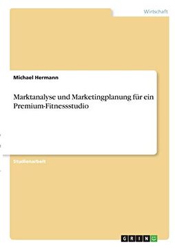 portada Marktanalyse und Marketingplanung fr ein Premiumfitnessstudio (en Alemán)