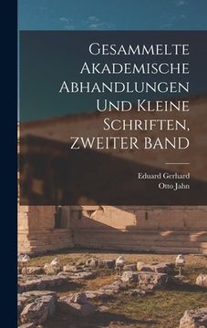 portada Gesammelte Akademische Abhandlungen Und Kleine Schriften, ZWEITER BAND (en Alemán)