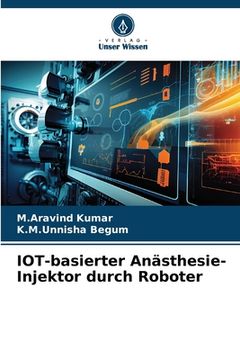 portada IOT-basierter Anästhesie-Injektor durch Roboter (in German)