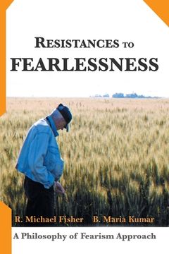 portada Resistances to Fearlessness: A Philosophy of Fearism Approach (en Inglés)