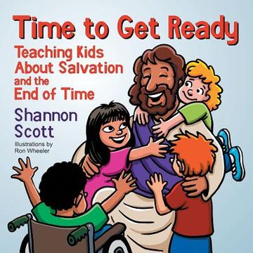 portada Time to Get Ready: Teaching Kids About Salvation and the End of Time (en Inglés)