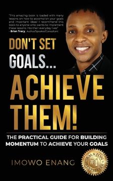portada Don't Set Goals...Achieve them! (in English)