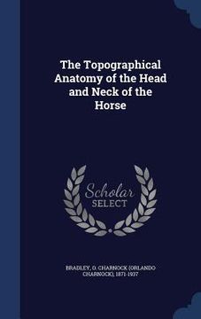 portada The Topographical Anatomy of the Head and Neck of the Horse