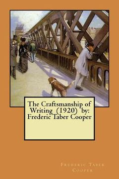 portada The Craftsmanship of Writing (1920) by: Frederic Taber Cooper (en Inglés)