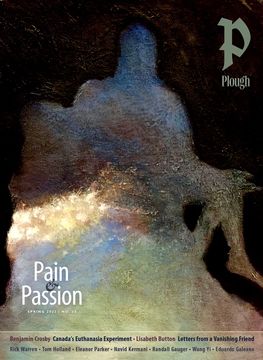 portada Plough Quarterly no. 35 ã¢â â Pain and Passion [Soft Cover ] (in English)