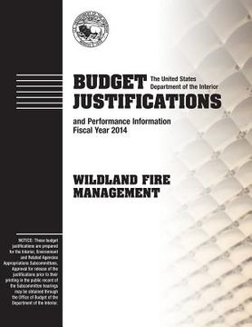 portada Budget Justifications and Performance Information Fiscal Year 2014: Wildland Fire Management (en Inglés)