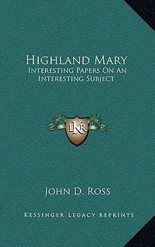 portada highland mary: interesting papers on an interesting subject (en Inglés)