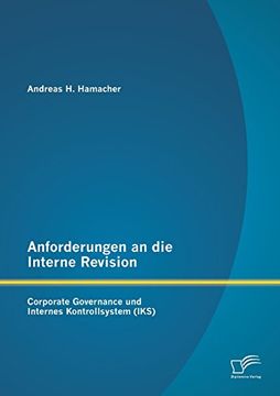 portada Anforderungen an die Interne Revision: Corporate Governance und Internes Kontrollsystem (IKS)