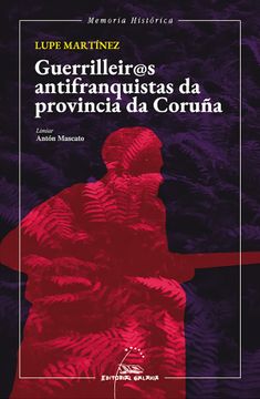 portada Guerrileiro@S Antifranqusitas da Provincia da Coruña (en Gallego)