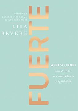 portada Fuerte: Meditaciones Para Disfrutar una Vida Poderosa y Apasionada (in Spanish)