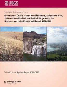 portada Groundwater Quality in the Columbia Plateau Snake River Plain, and Oahu Basaltic-Rock and Basin-Fill Aquifers in the Northwestern United States and Ha (en Inglés)