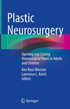portada Plastic Neurosurgery: Opening and Closing Neurosurgical Doors in Adults and Children (en Inglés)