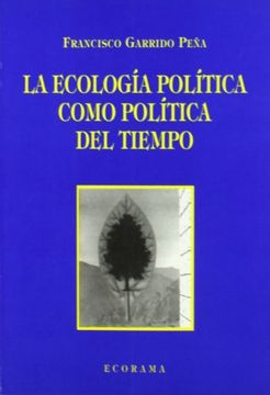 portada La Ecología Política Como Política del Tiempo. (in Spanish)