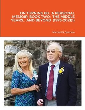 portada On Turning 80: A Personal Memoir: Book Two: The Middle Years... and Beyond (1973-2021) (in English)