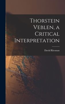 portada Thorstein Veblen, a Critical Interpretation (en Inglés)