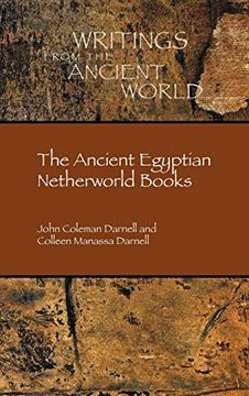 portada The Ancient Egyptian Netherworld Books (Writings From the Ancient World 39) (en Inglés)
