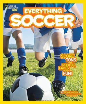 portada National Geographic Kids Everything Soccer: Score Tons of Photos, Facts, and fun 