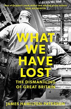 portada What we Have Lost: The Dismantling of Great Britain (in English)