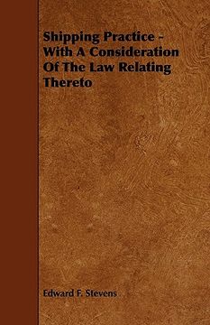 portada shipping practice - with a consideration of the law relating thereto (en Inglés)