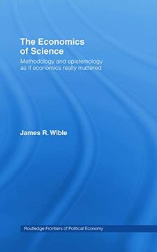 portada The Economics of Science: Methodology and Epistemology as if Economics Really Mattered (Routledge Frontiers of Political Economy) 
