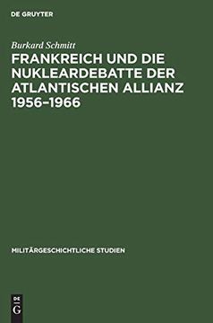 portada Frankreich und die Nukleardebatte der Atlantischen Allianz 1956-1966 
