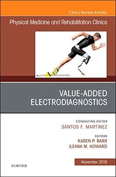 portada Value-Added Electrodiagnostics, an Issue of Physical Medicine and Rehabilitation Clinics of North America (Volume 29-4) (The Clinics: Radiology, Volume 29-4)