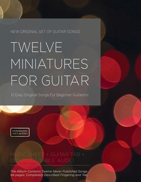 portada Twelve Miniatures for Guitar: 12 Easy Original Songs For Beginner Guitarists (en Inglés)