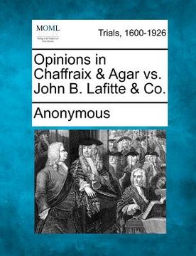 portada opinions in chaffraix & agar vs. john b. lafitte & co. (en Inglés)