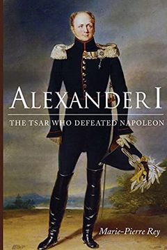 portada Alexander i: The Tsar who Defeated Napoleon (Niu Series in Slavic, East European, and Eurasian Studies) (in English)