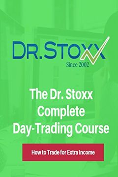 portada The dr. Stoxx Complete Day-Trading Course: How to Trade for Extra Income 