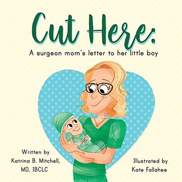 portada Cut Here: A Surgeon Mom's Letter to her Little boy (en Inglés)