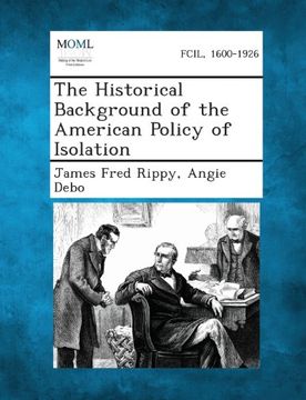 portada The Historical Background of the American Policy of Isolation (en Inglés)