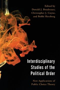 portada Interdisciplinary Studies of the Political Order: New Applications of Public Choice Theory (en Inglés)