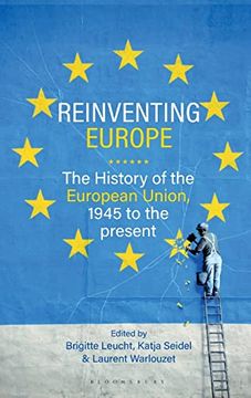 portada Reinventing Europe: The History of the European Union, 1945 to the Present (en Inglés)