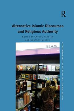 portada Alternative Islamic Discourses and Religious Authority (Contemporary Thought in the Islamic World) (en Inglés)